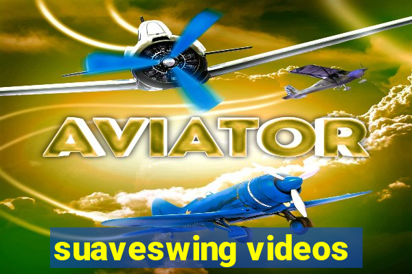 suaveswing videos